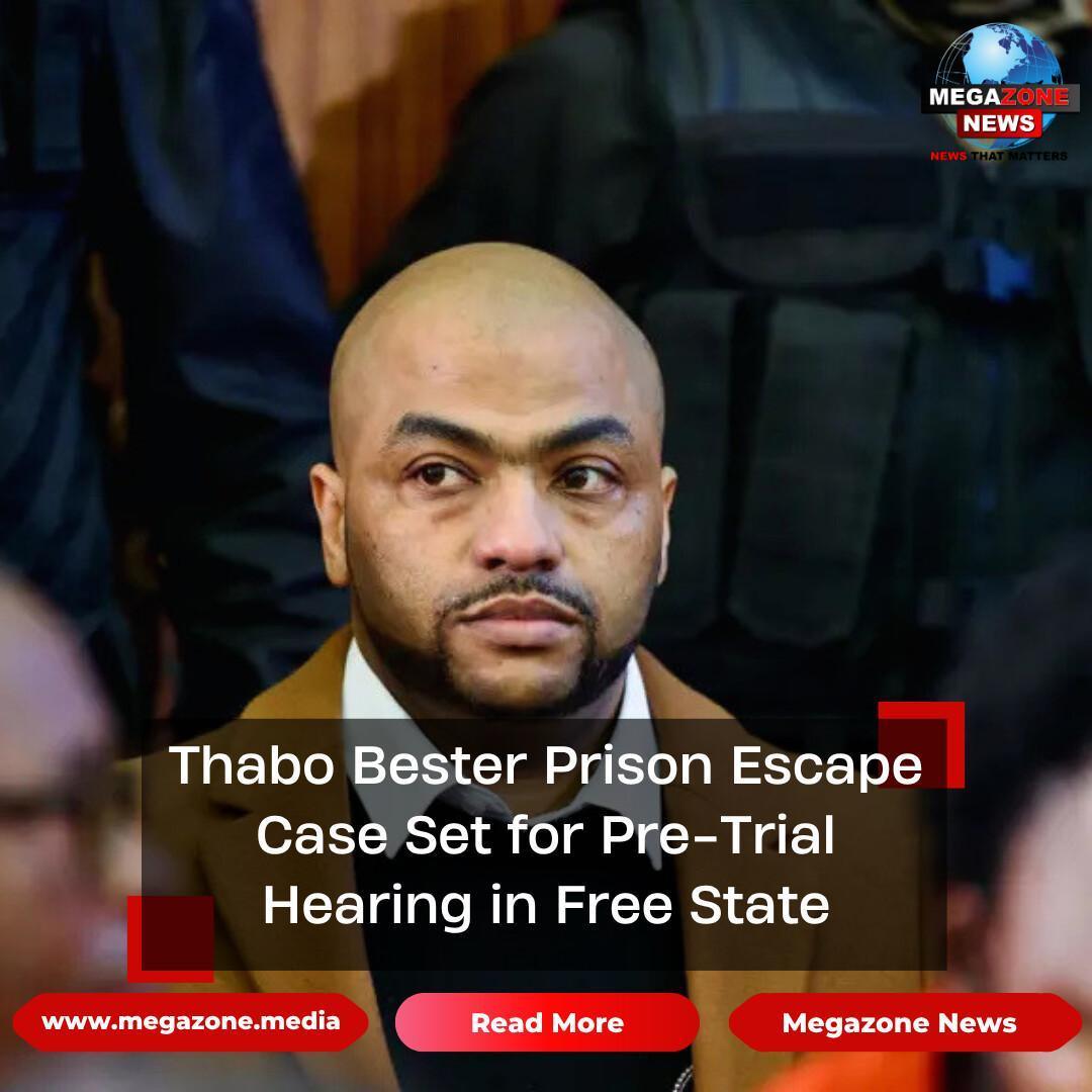 Thabo Bester Prison Escape Case Set for Pre-Trial Hearing in Free State Thabo Bester Prison Escape Case Set for Pre-Trial Hearing in Free State