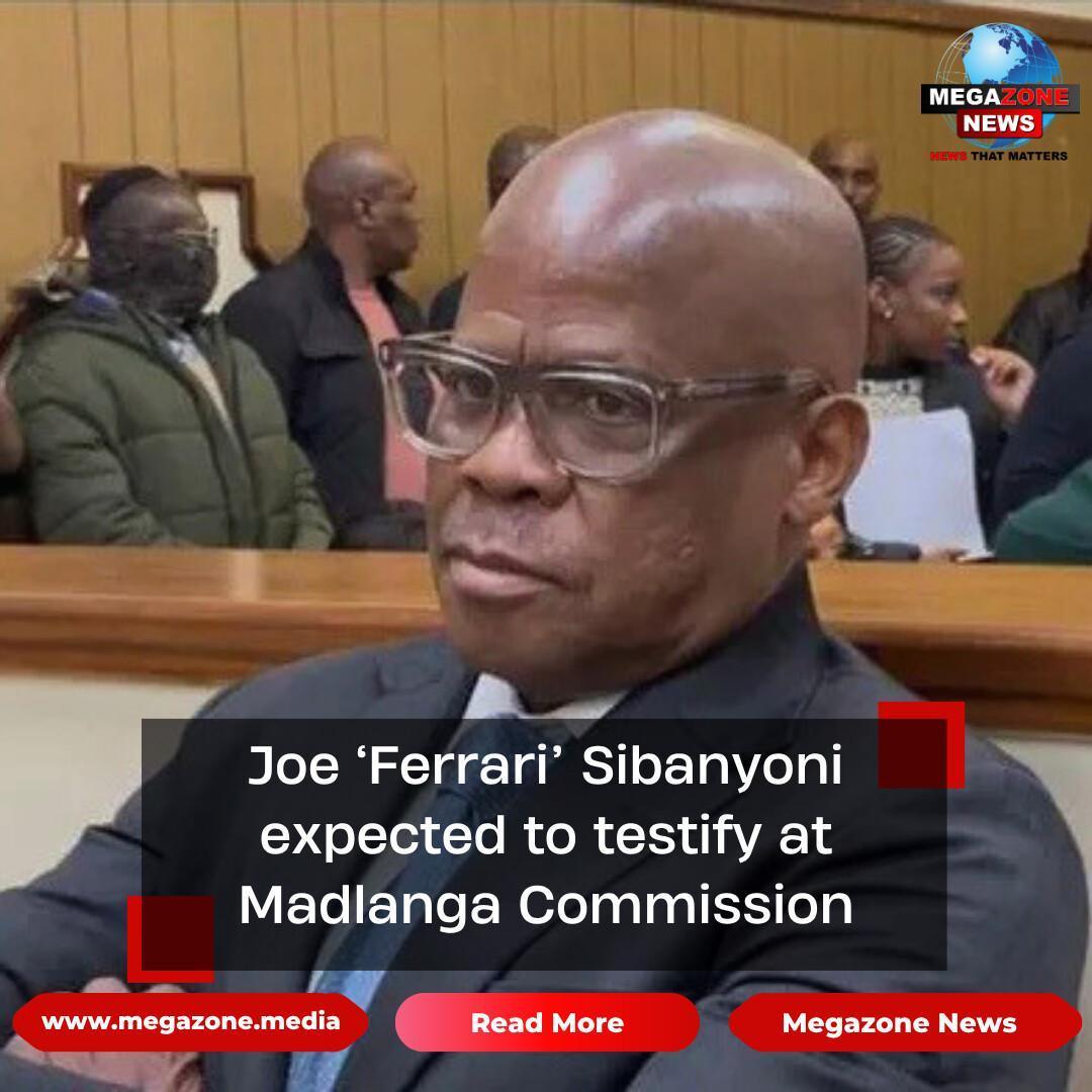 Joe ‘Ferrari’ Sibanyoni expected to testify at Madlanga Commission