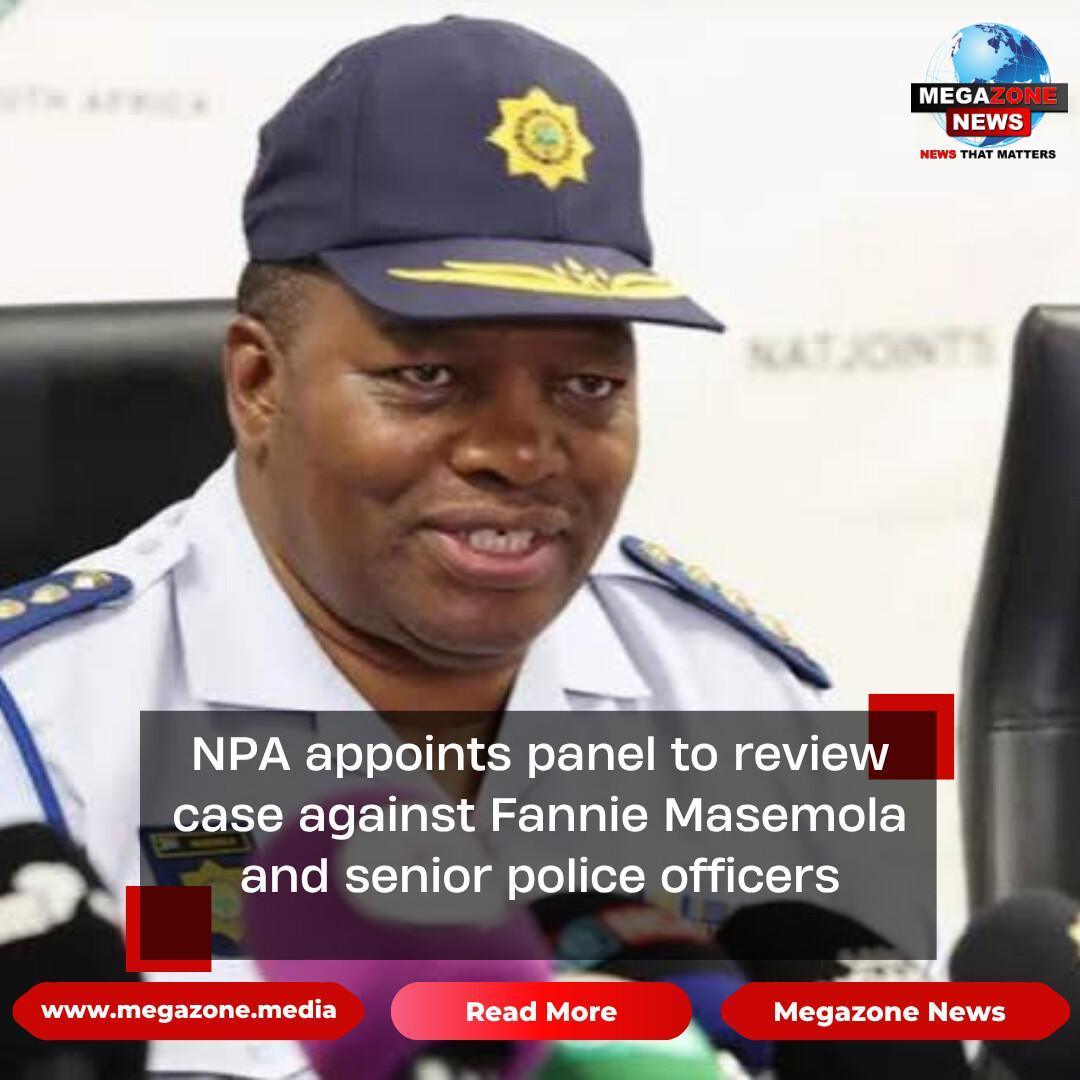 NPA appoints panel to review case against Fannie Masemola and senior police officers