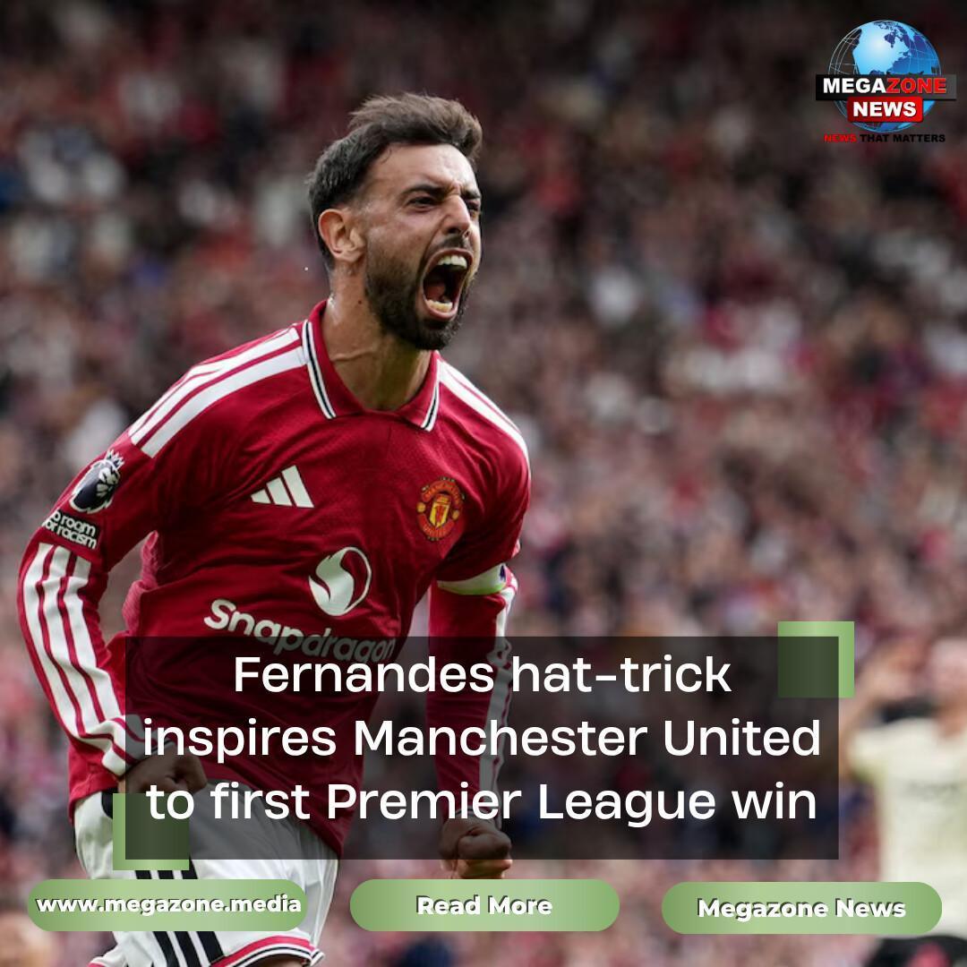 Fernandes hat-trick inspires Manchester United to first Premier League win