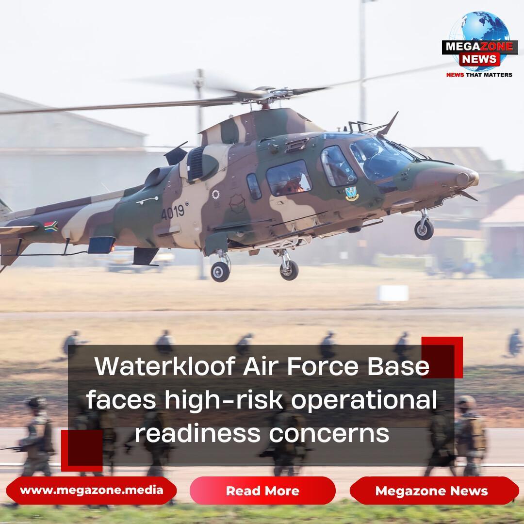 Waterkloof Air Force Base faces high-risk operational readiness concerns Waterkloof Air Force Base faces high-risk operational readiness concerns