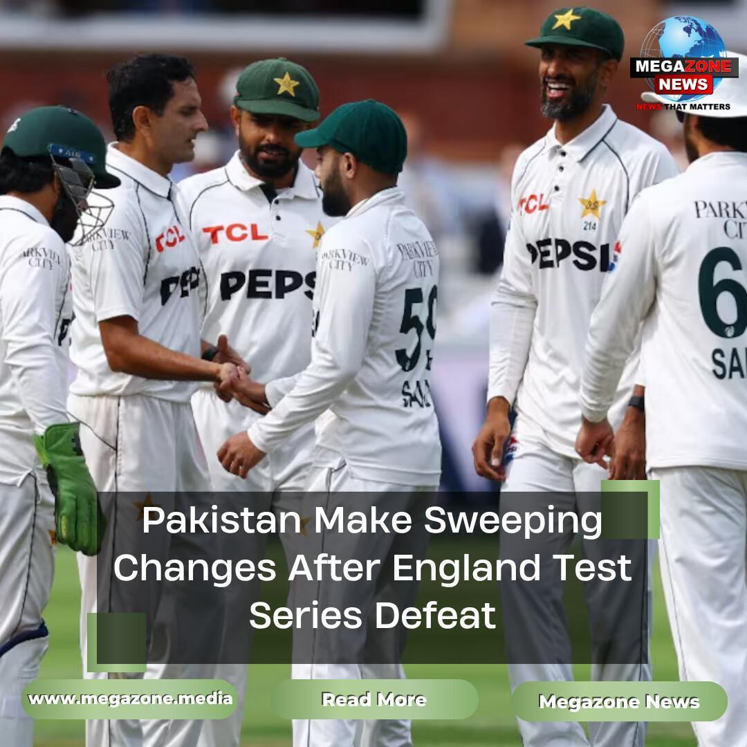 Pakistan Make Sweeping Changes After England Test Series Defeat