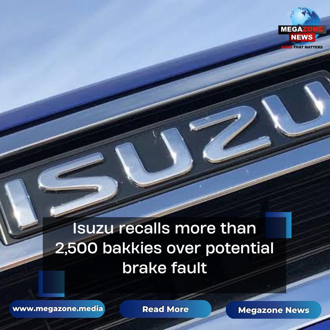 Isuzu recalls more than 2,500 bakkies over potential brake fault