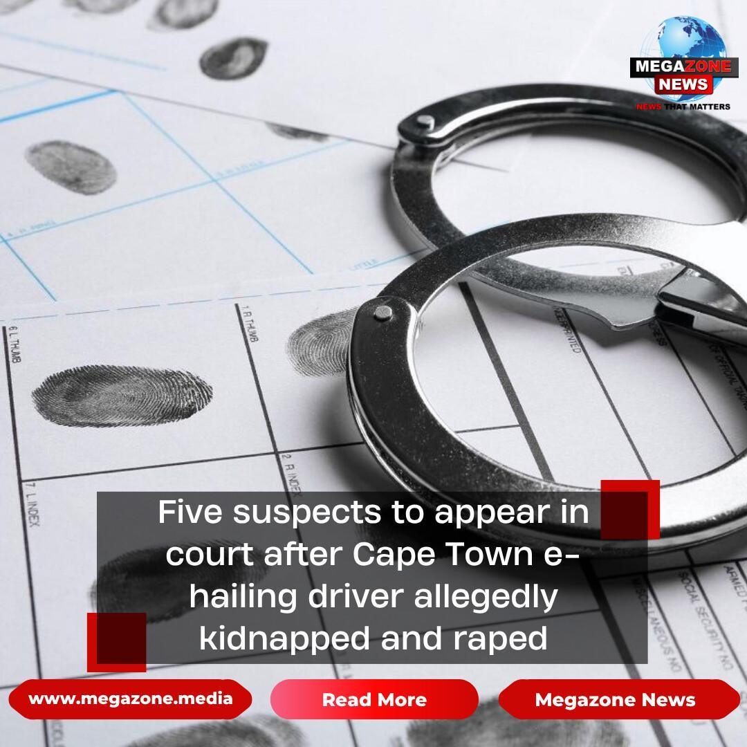 Five suspects to appear in court after Cape Town e-hailing driver allegedly kidnapped and raped