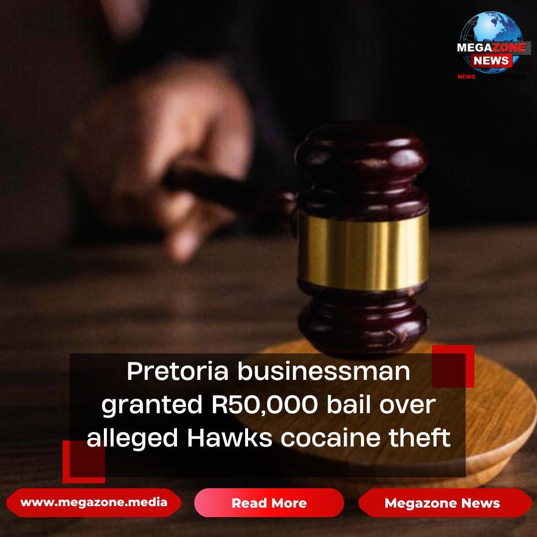 Pretoria businessman granted R50,000 bail over alleged Hawks cocaine theft