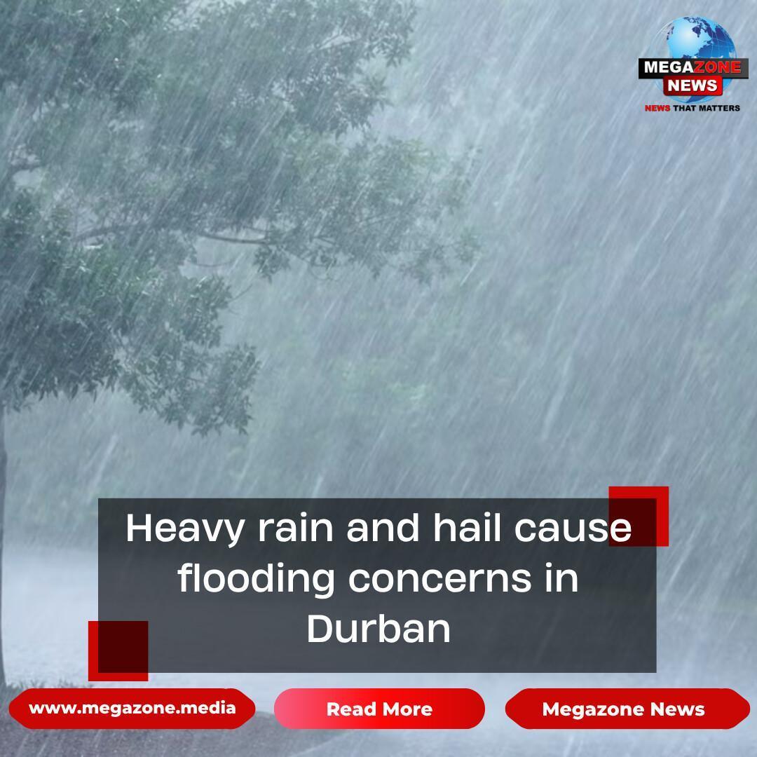 Heavy rain and hail cause flooding concerns in Durban