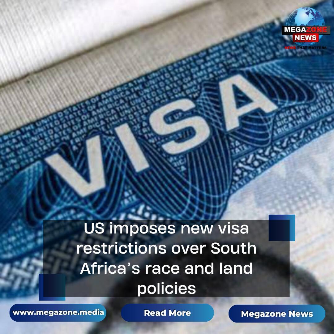 US imposes new visa restrictions over South Africa’s race and land policies