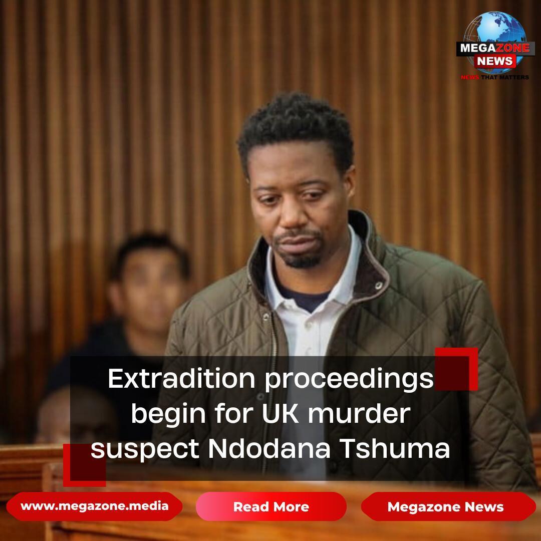 Extradition proceedings begin for UK murder suspect Ndodana Tshuma Extradition proceedings begin for UK murder suspect Ndodana Tshuma