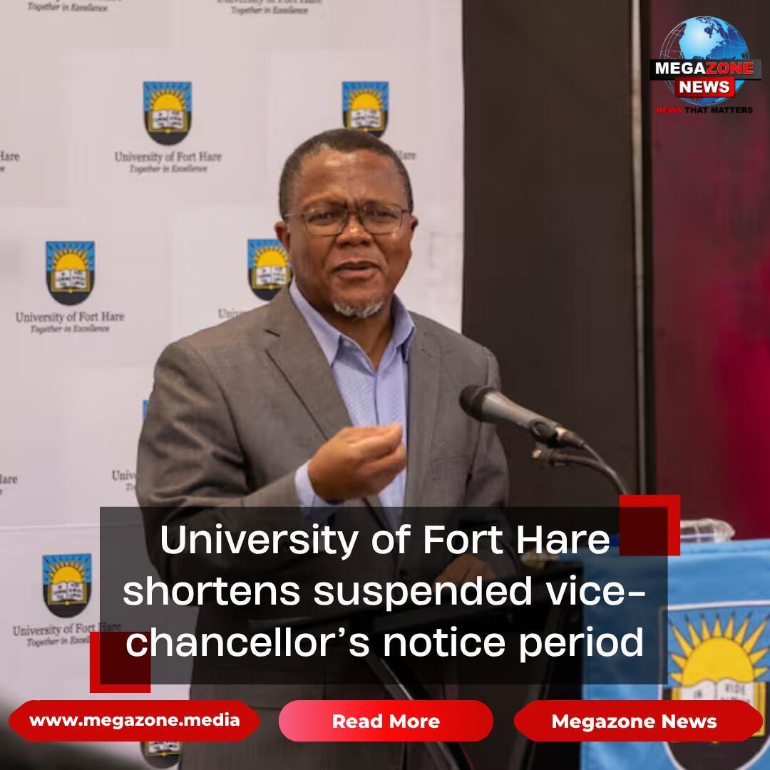 University of Fort Hare shortens suspended vice-chancellor’s notice period