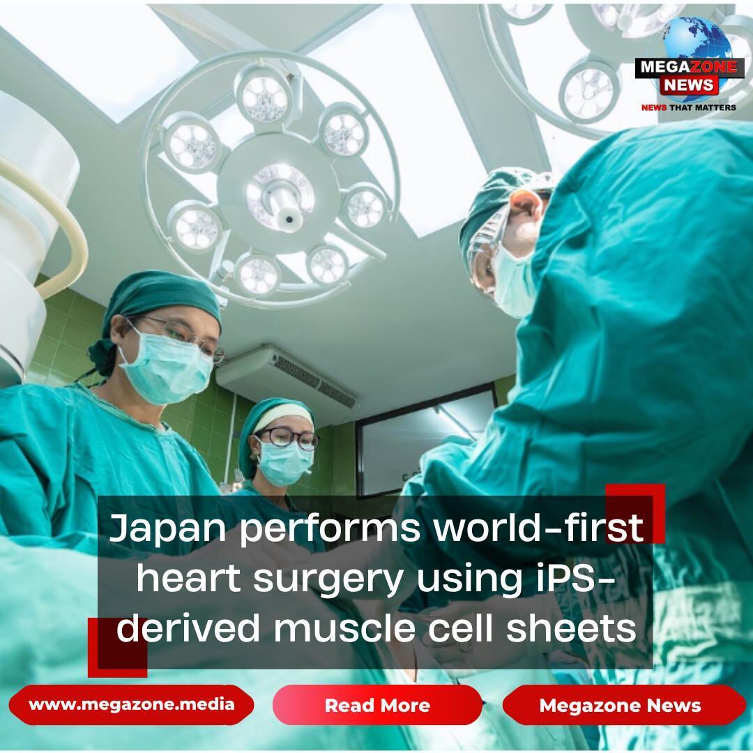 Japan performs world-first heart surgery using iPS-derived muscle cell sheets Japan performs world-first heart surgery using iPS-derived muscle cell sheets