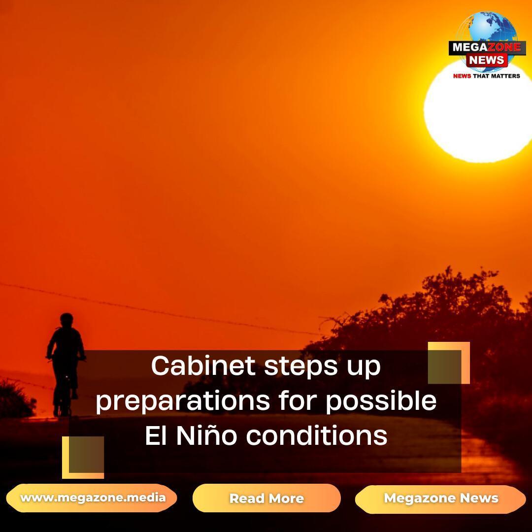 Cabinet steps up preparations for possible El Niño conditions