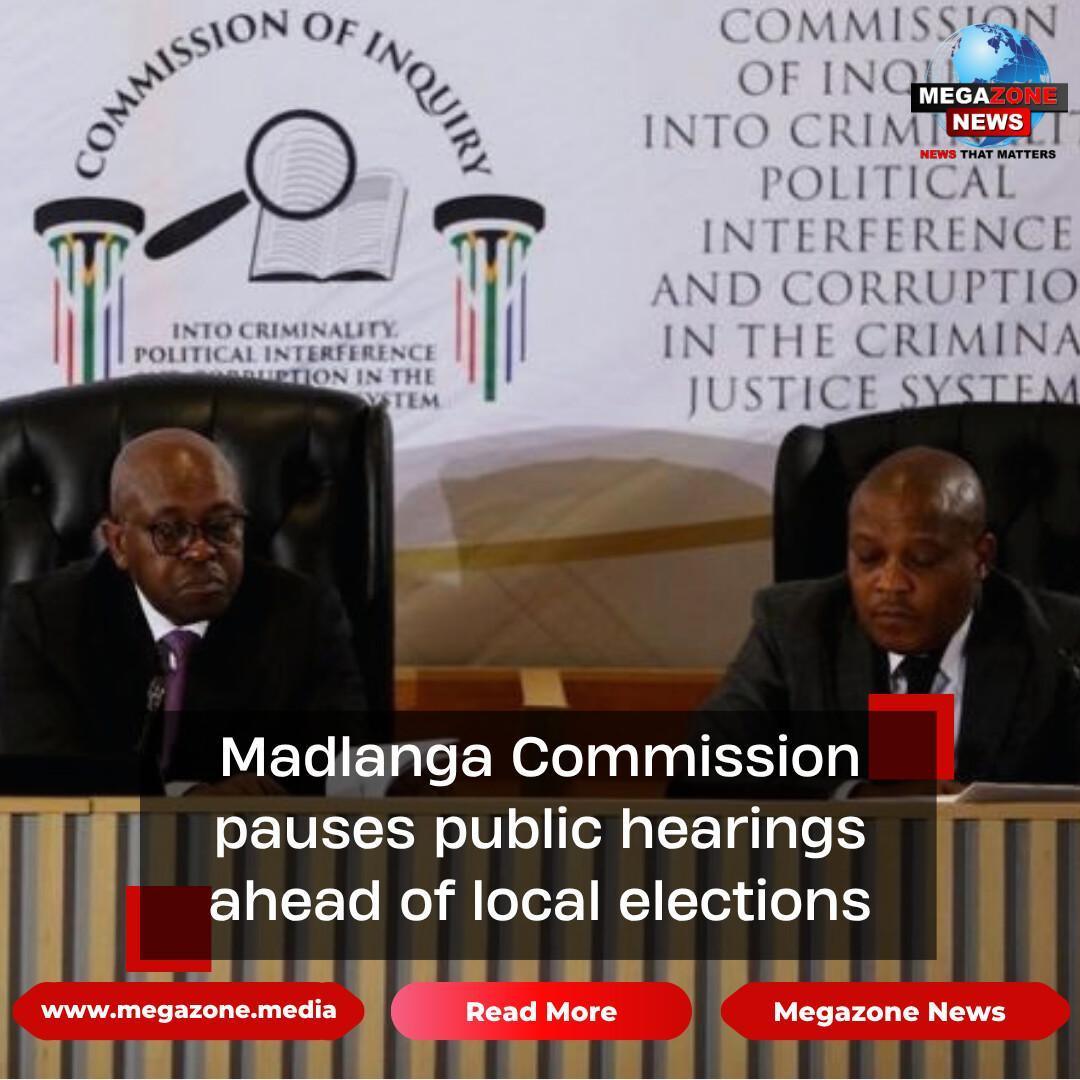 Madlanga Commission pauses public hearings ahead of local elections