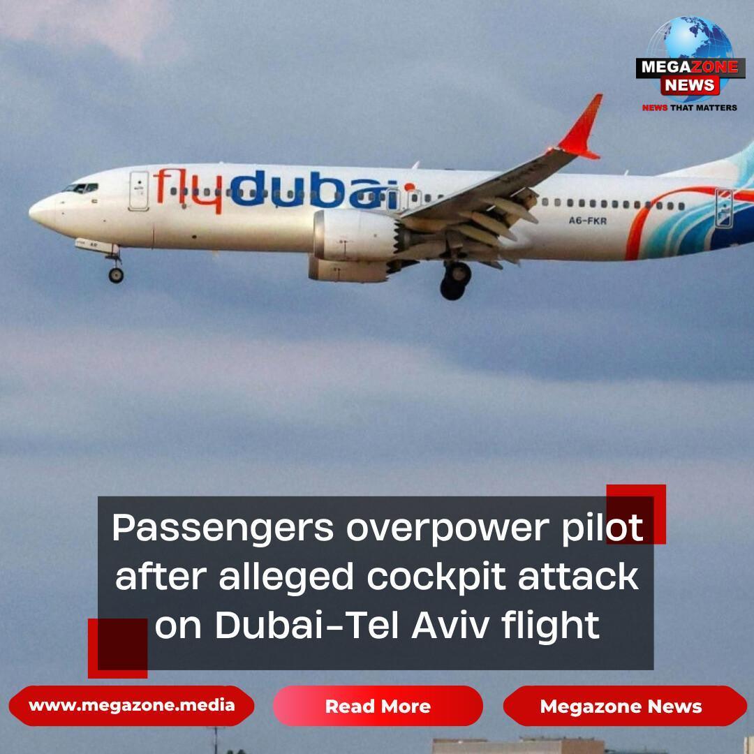 Passengers overpower pilot after alleged cockpit attack on Dubai-Tel Aviv flight