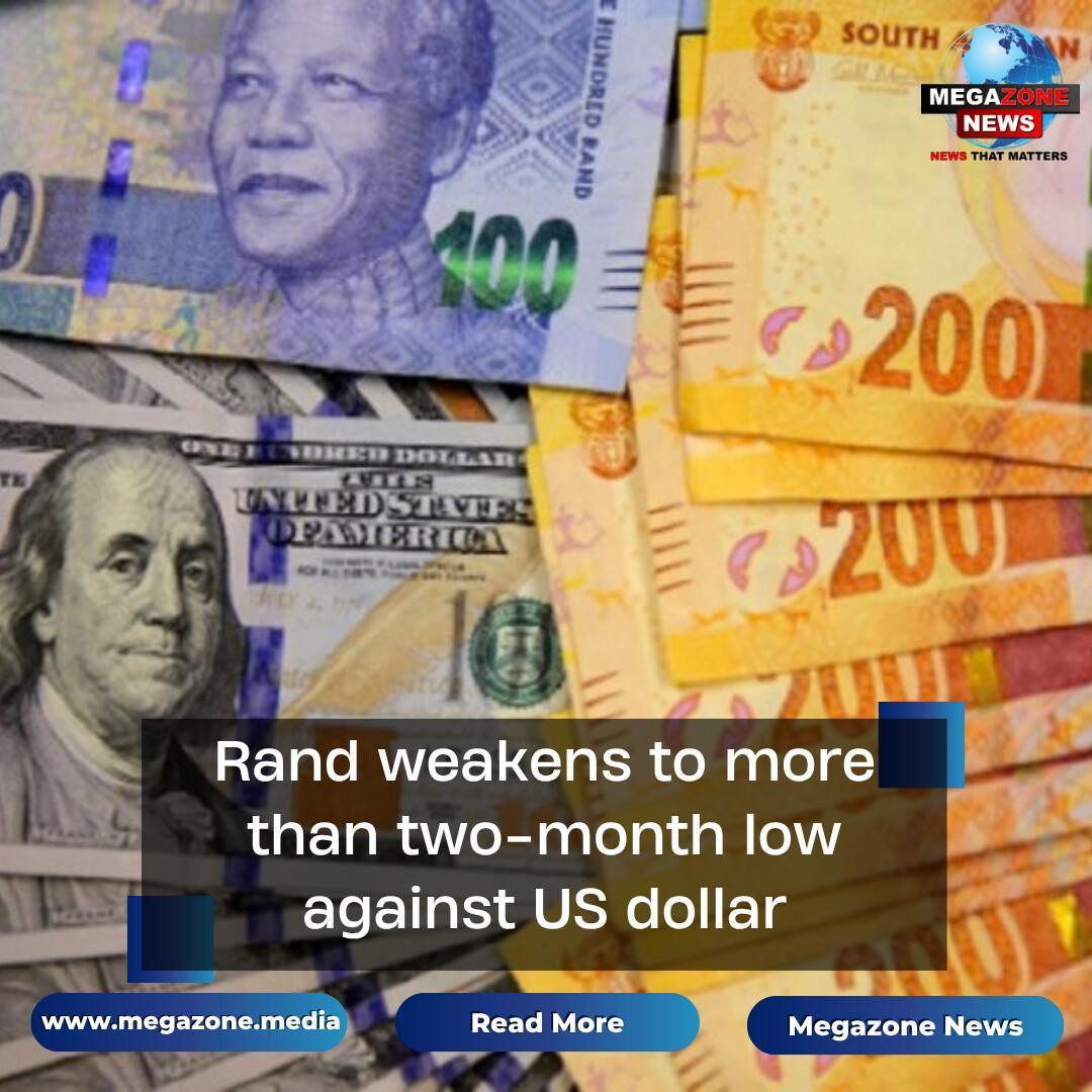 Rand weakens to more than two-month low against US dollar Rand weakens to more than two-month low against US dollar