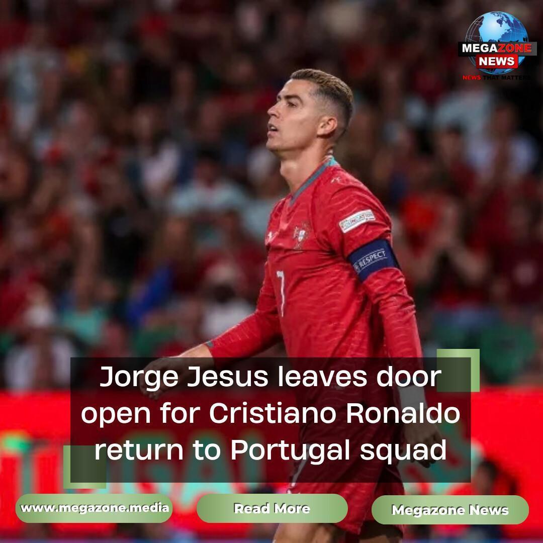 Jorge Jesus leaves door open for Cristiano Ronaldo return to Portugal squad