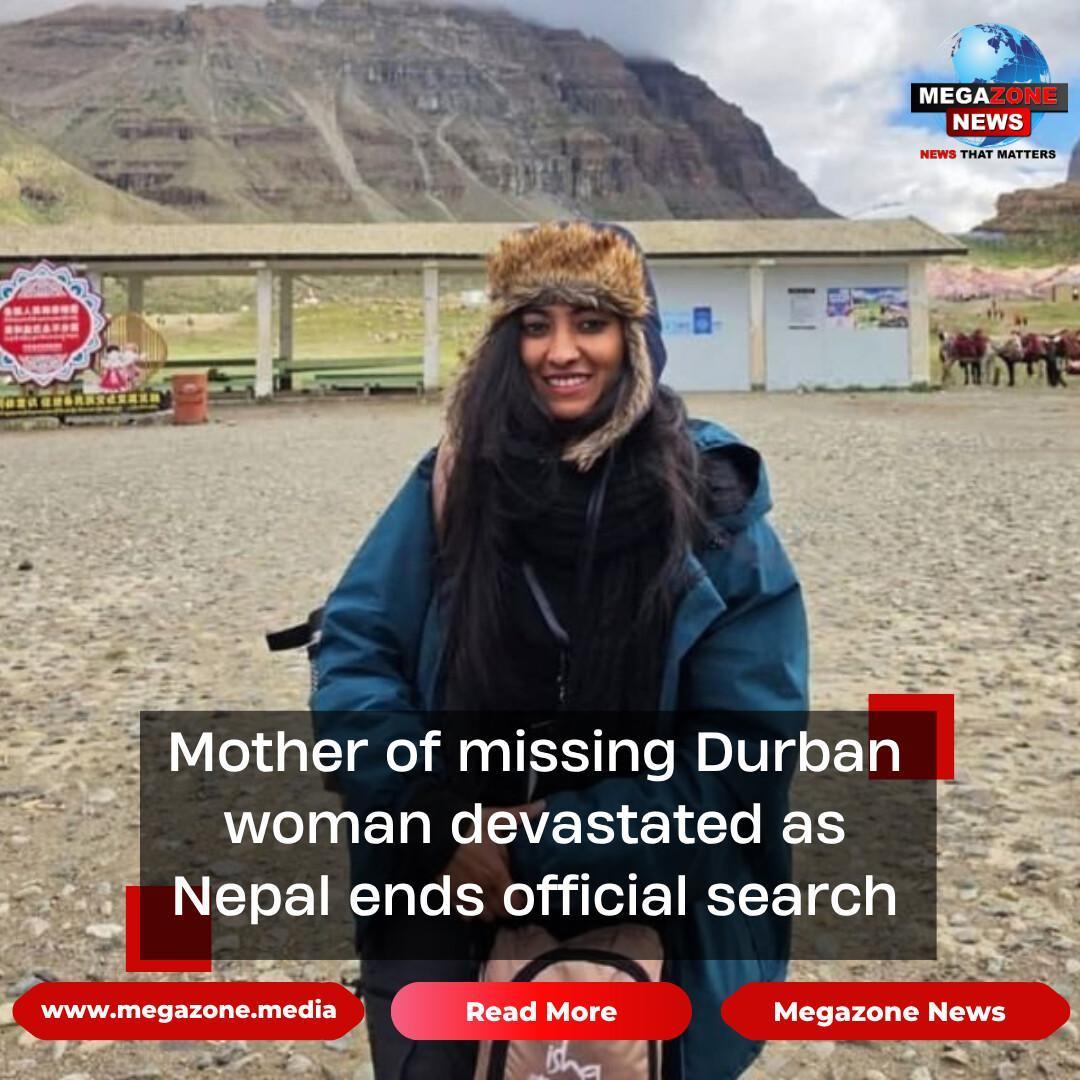 Mother of missing Durban woman devastated as Nepal ends official search