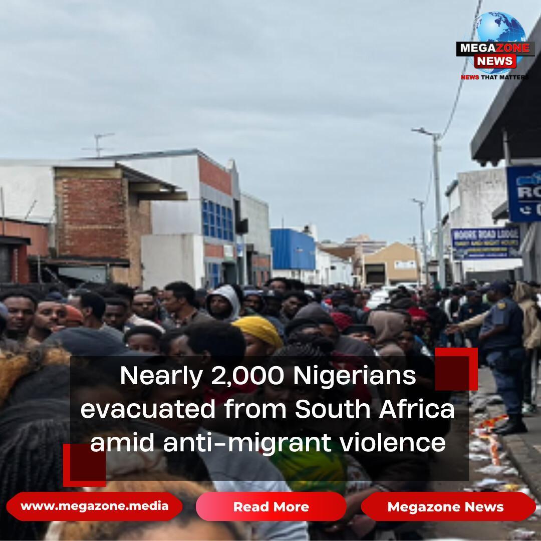 Nearly 2,000 Nigerians evacuated from South Africa amid anti-migrant violence