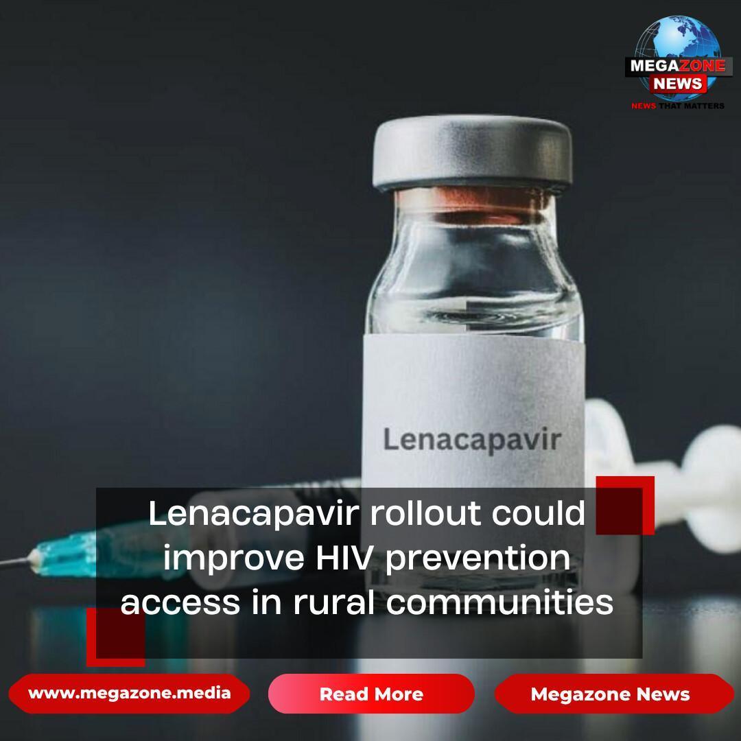 Lenacapavir rollout could improve HIV prevention access in rural communities