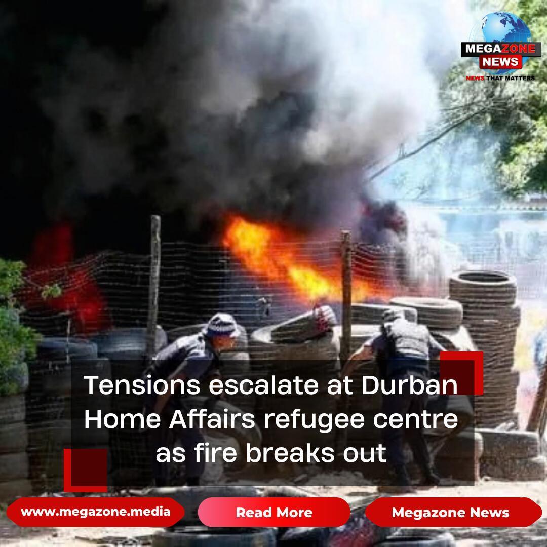 Tensions escalate at Durban Home Affairs refugee centre as fire breaks out