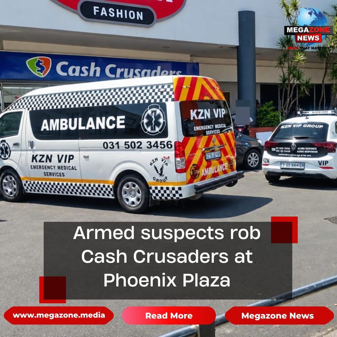 Armed suspects rob Cash Crusaders at Phoenix Plaza Armed suspects rob Cash Crusaders at Phoenix Plaza