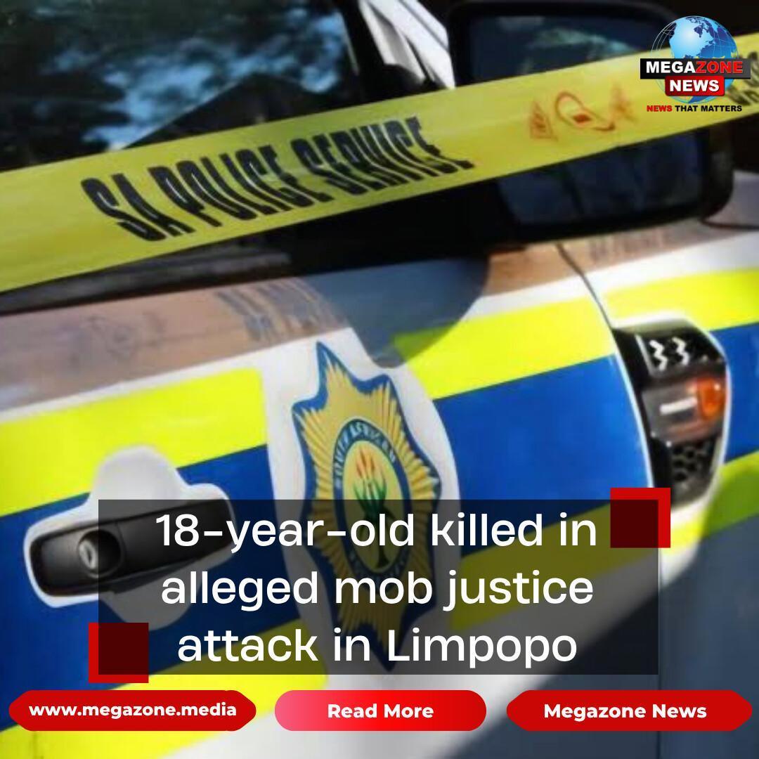 18-year-old killed in alleged mob justice attack in Limpopo 18-year-old killed in alleged mob justice attack in Limpopo