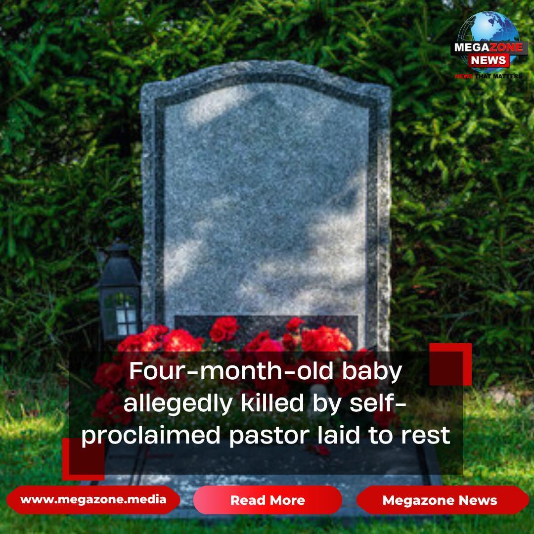 Four-month-old baby allegedly killed by self-proclaimed pastor laid to rest Four-month-old baby allegedly killed by self-proclaimed pastor laid to rest