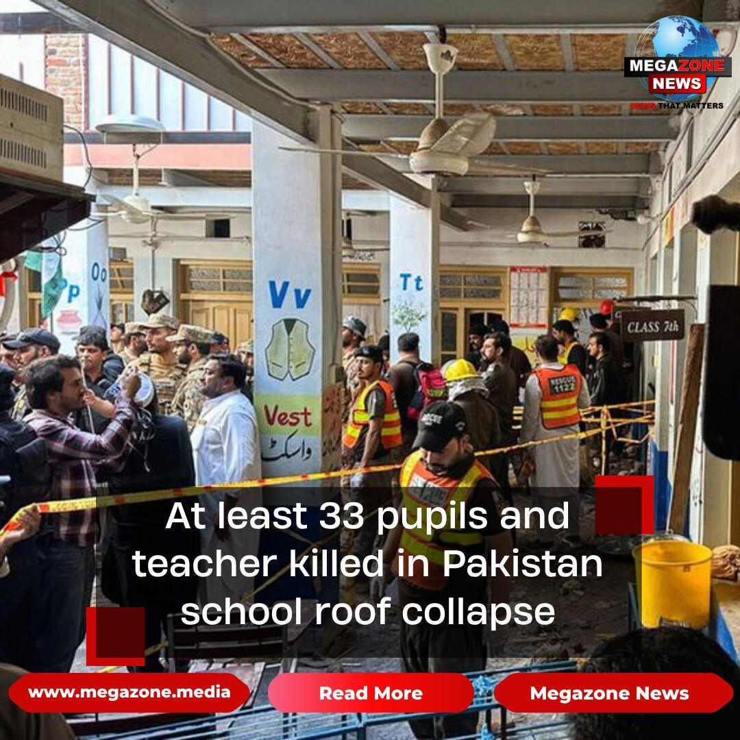At least 33 pupils and teacher killed in Pakistan school roof collapse At least 33 pupils and teacher killed in Pakistan school roof collapse