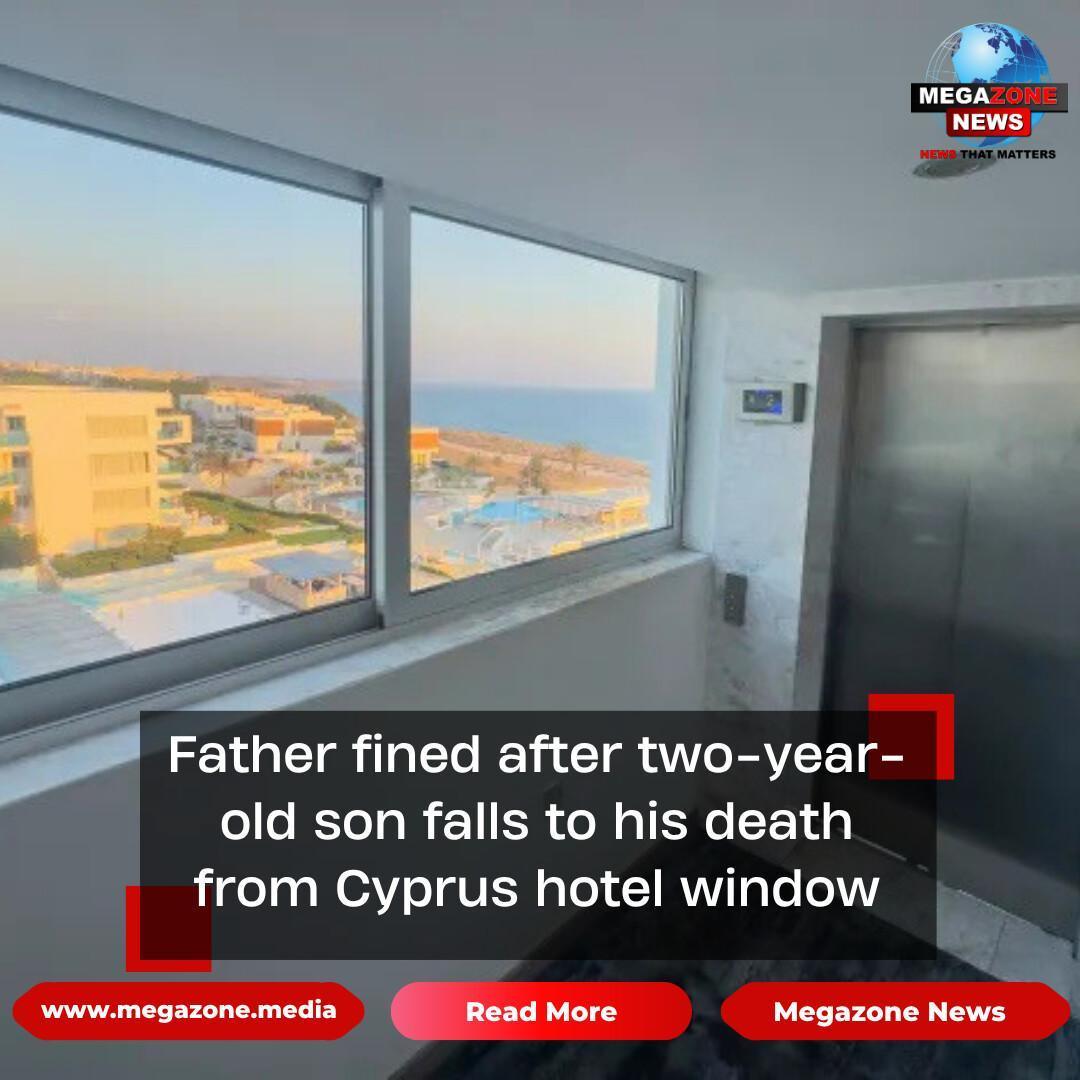 Father fined after two-year-old son falls to his death from Cyprus hotel window