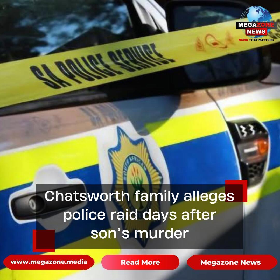 Chatsworth family alleges police raid days after son’s murder