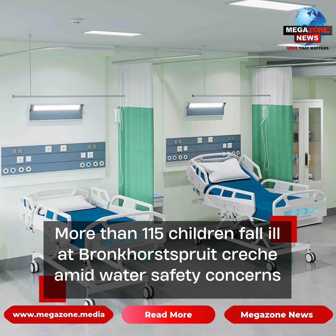 More than 115 children fall ill at Bronkhorstspruit creche amid water safety concerns More than 115 children fall ill at Bronkhorstspruit creche amid water safety concerns