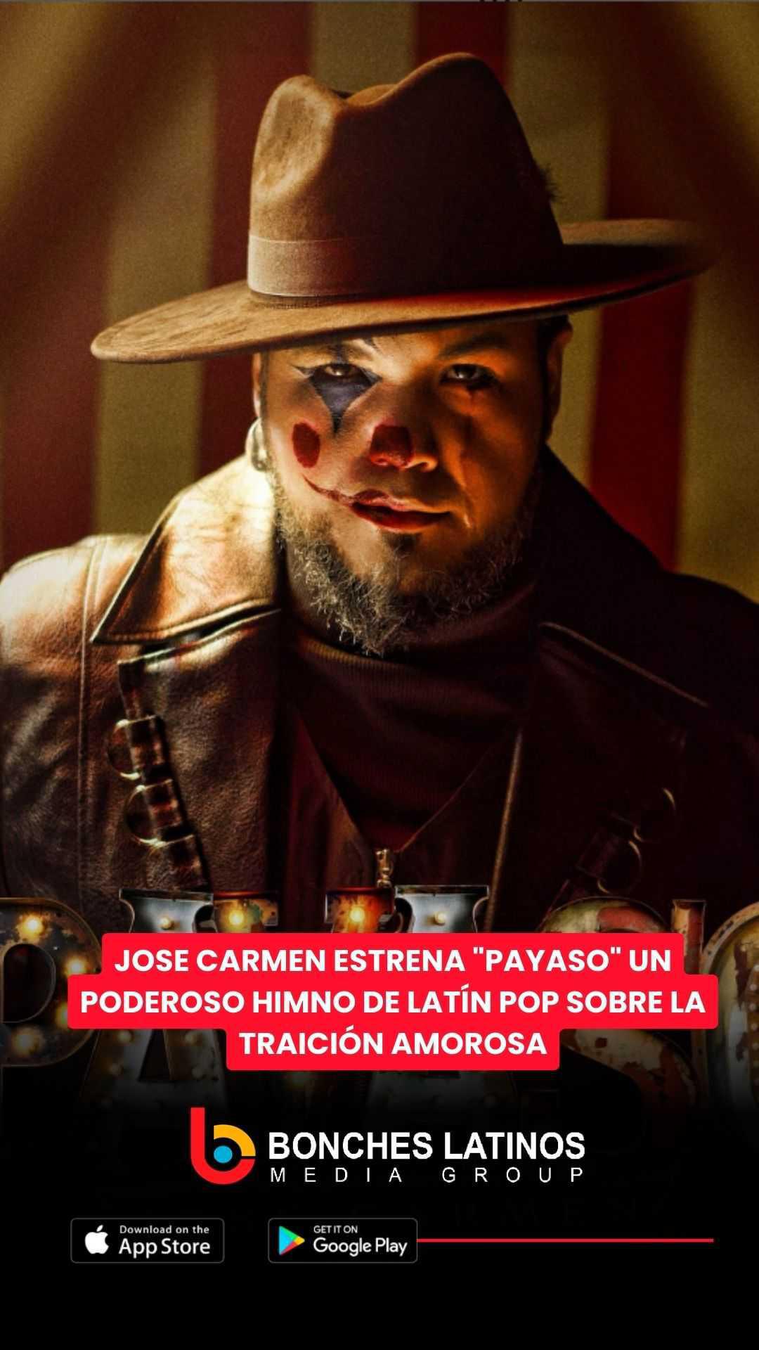 JOSE CARMEN ESTRENA "PAYASO" UN PODEROSO HIMNO DE LATÍN POP SOBRE LA TRAICIÓN AMOROSA