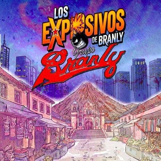 EL LEGENDARIO GRUPO BRANLY LANZA "LOS EXPLOSIVOS DE BRANLY"