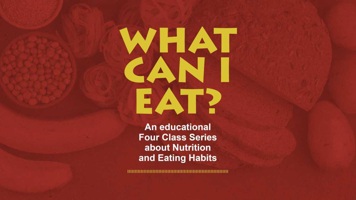 What Can I Eat? - Educational Series