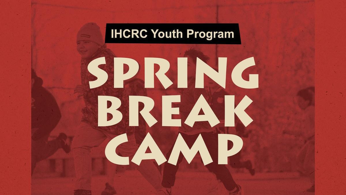 Spring Break Camp Spring Break Camp