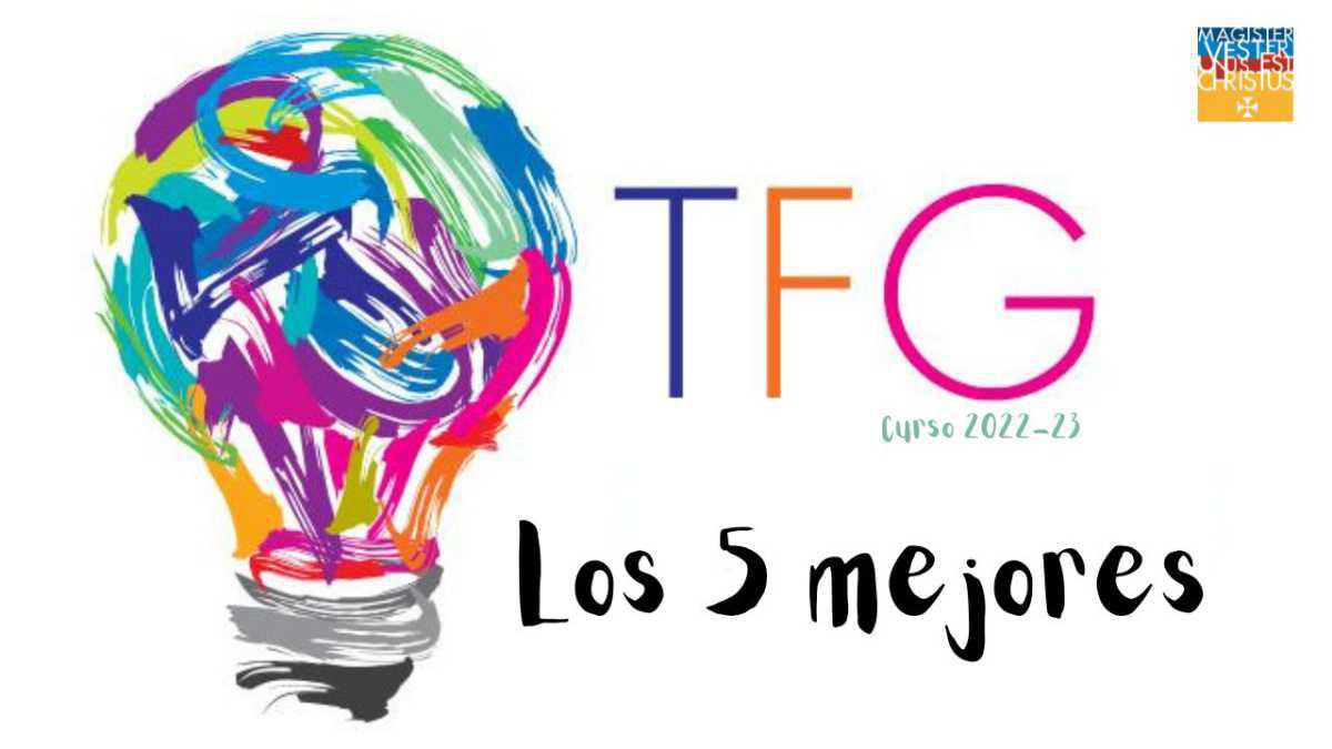 Los 5 mejores Trabajo Fin de Grado del curso 2022-23 Los 5 mejores Trabajo Fin de Grado del curso 2022-23