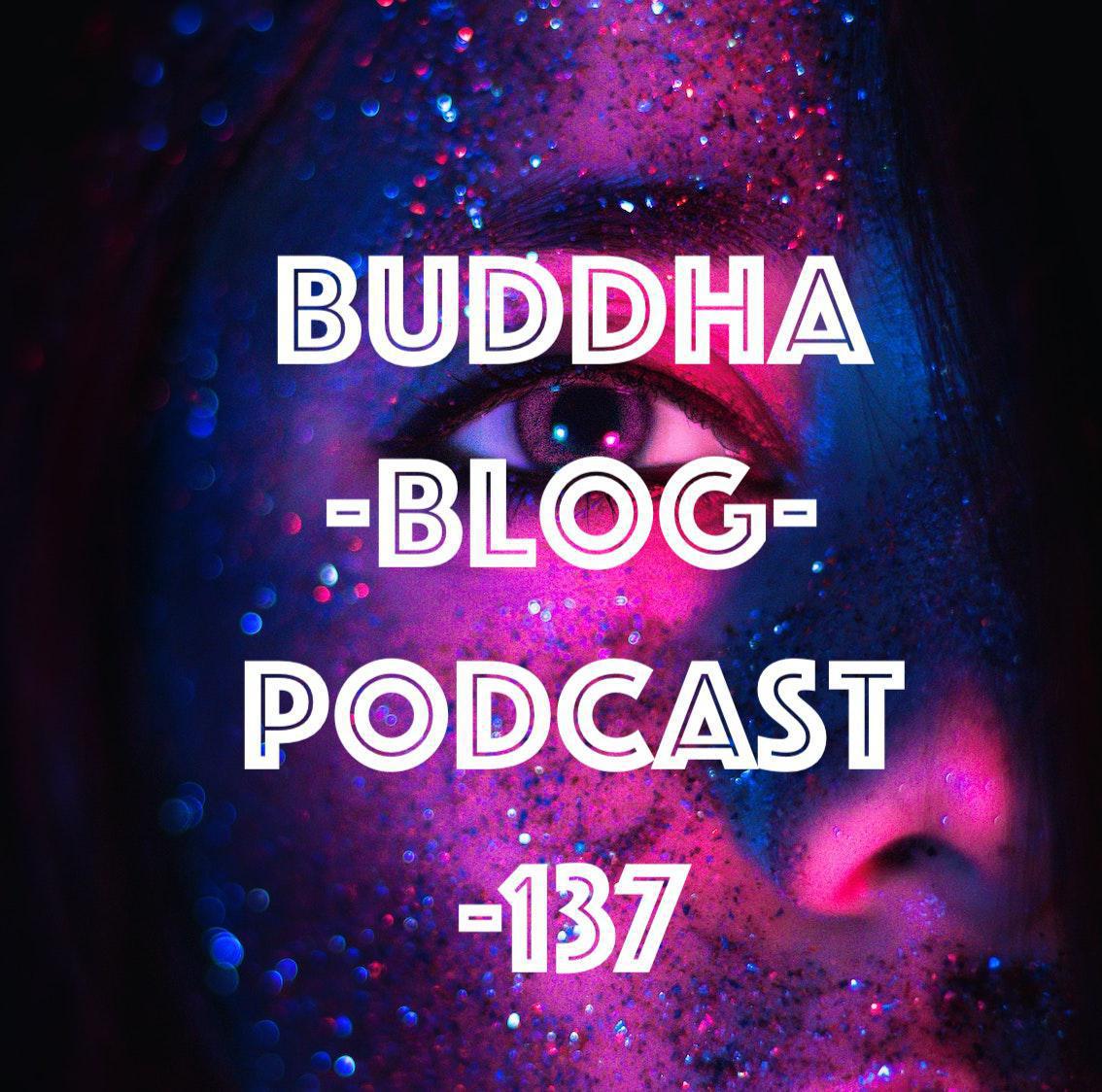 Buddha-Blog-Podcast Folge 137 Buddha-Blog-Podcast Folge 137