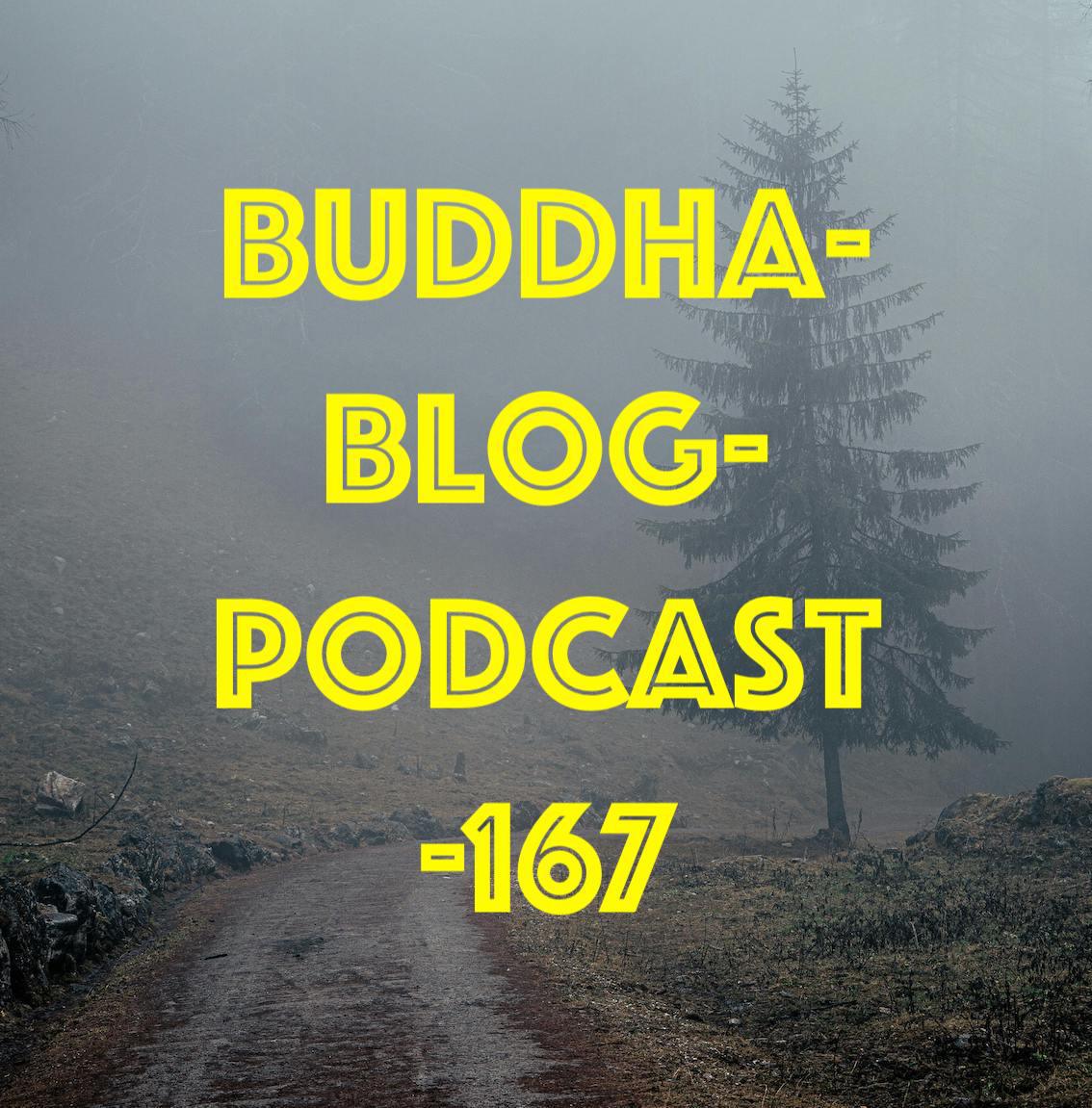 Buddha-Blog-Podcast Folge 167