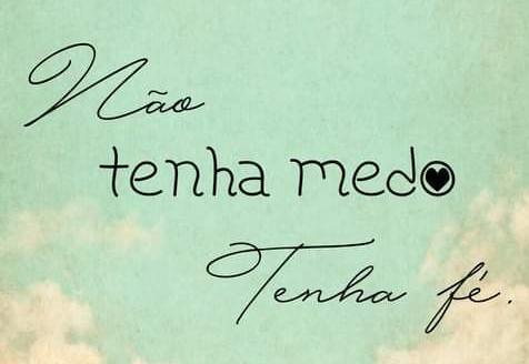 25/06/21 Tema : Não tenha medo, tenha fé