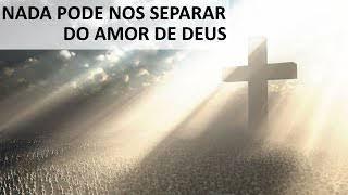 31/07/21 Nada pode nos separar do amor de Deus!