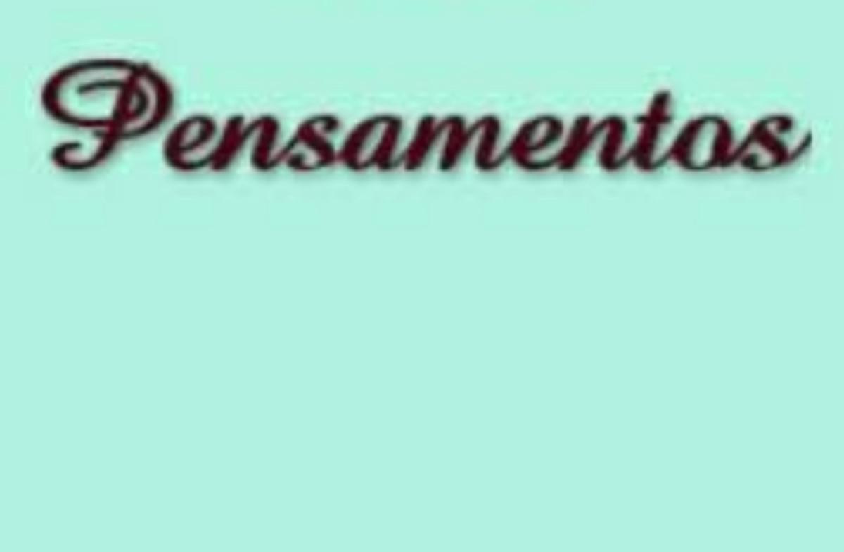 Os pensamentos.