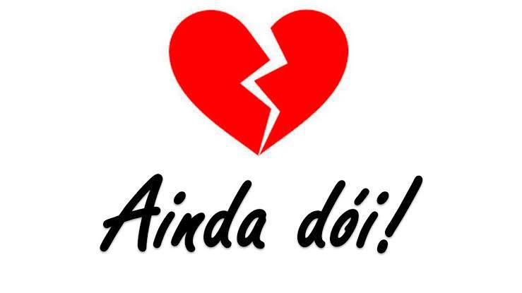 Ainda dói!