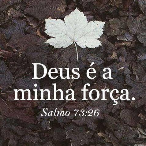 Deus é minha força!