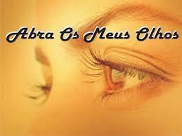 Monte das Oliveiras... Tema: Abra os meu olhos!
