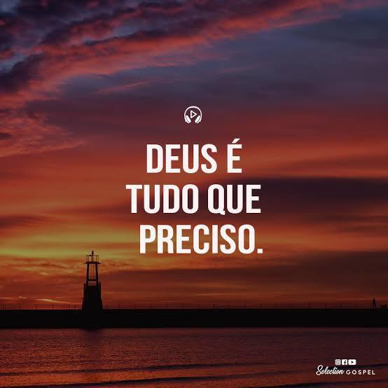 Deus é tudo o q preciso!!