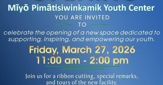 Grand Opening of the Mīyō Pīmātisiwinkamik Youth Center