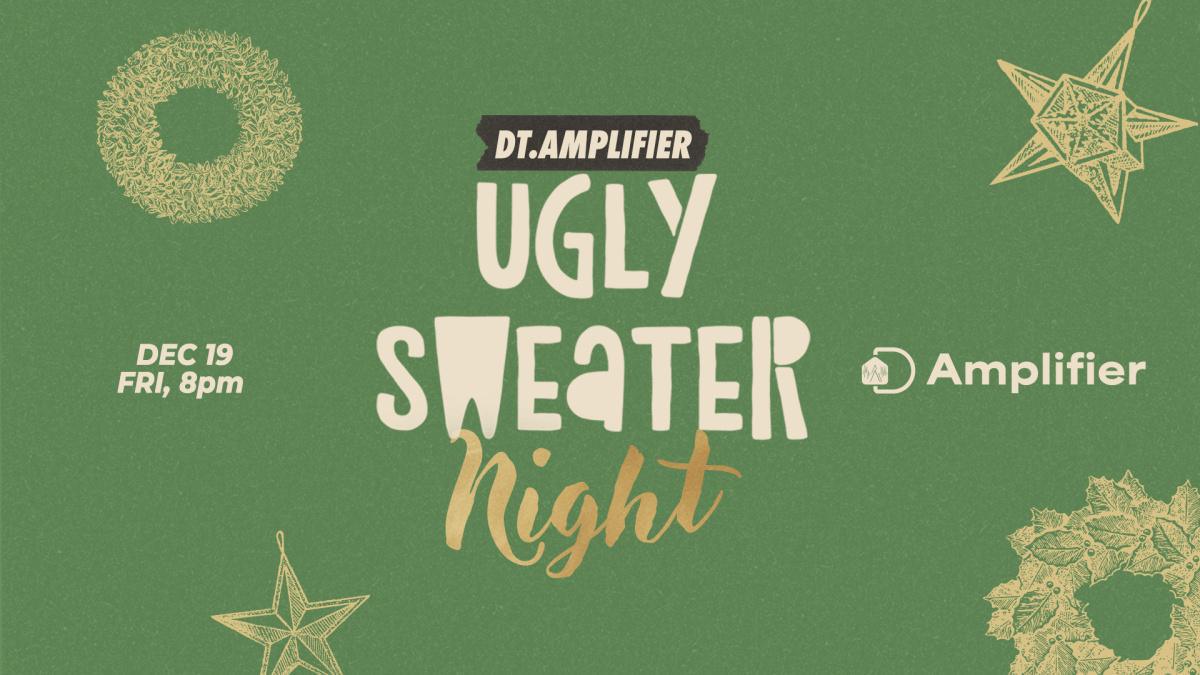 Ugly Sweater night | DT.Amplifier