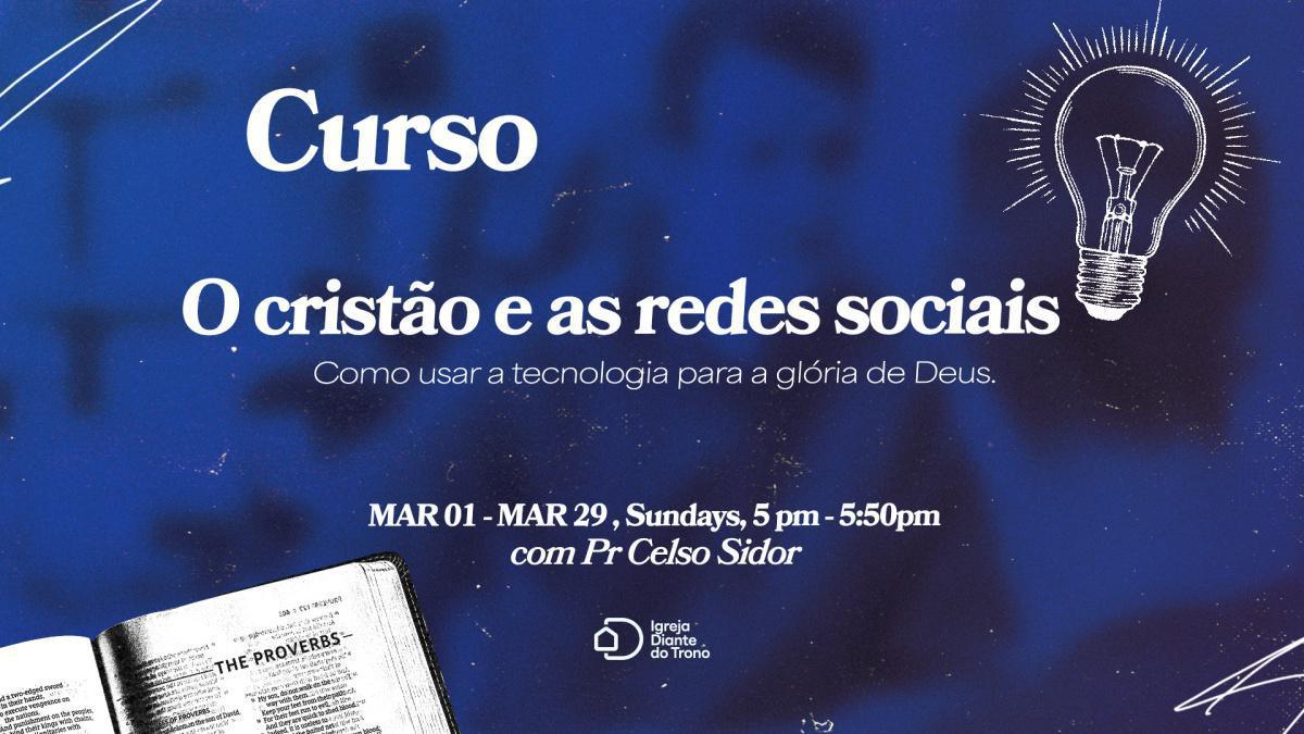 O cristão e as redes sociais – Como usar a tecnologia para a glória de Deus.