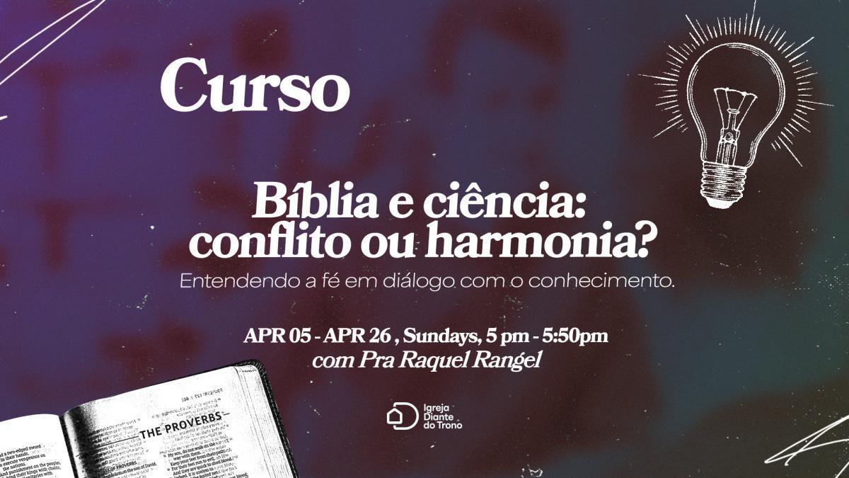 Bíblia e ciência: conflito ou harmonia? – Entendendo a fé em diálogo com o conhecimento.