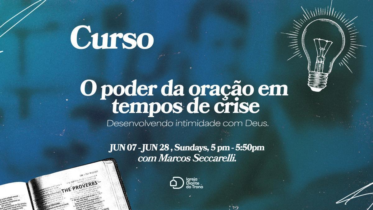 O poder da oração em tempos de crise – Desenvolvendo intimidade com Deus.