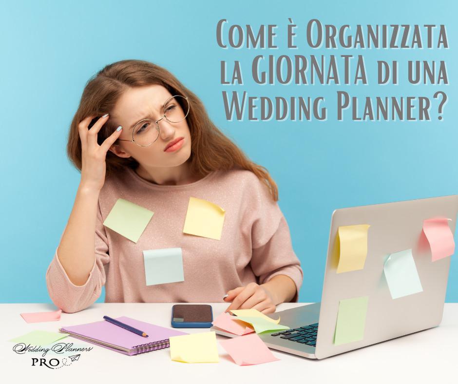 Come È Organizzata La Giornata Di Una Wedding Planner?